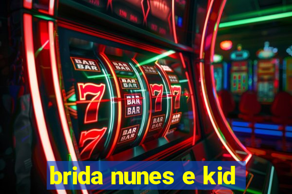 brida nunes e kid